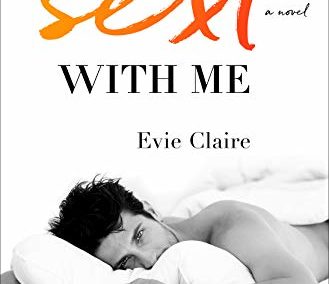 Sext with Me: A Novel (Let’s Talk About Sext, Book 3) by Evie Claire