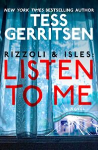 Rizzoli & Isles: Listen to Me: A Novel, by Tess Gerritsen