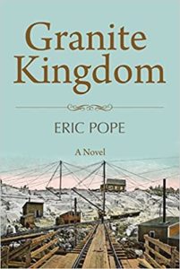 Granite Kingdom: A Novel, by Eric Pope