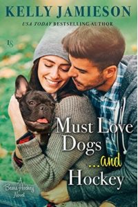 Must Love Dogs…and Hockey (Bears Hockey Book 1), by Kelly Jamieson