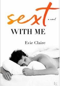 Sext with Me: A Novel (Let’s Talk About Sext, Book 3) by Evie Claire