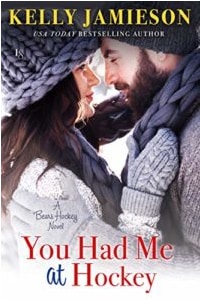 You Had Me at Hockey (Bears Hockey Book 2), by Kelly Jamieson