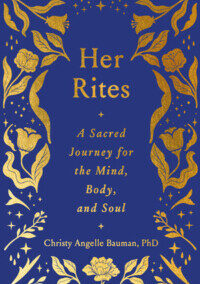 Her Rites, by Christy Angelle Bauman
