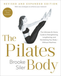 The Pilates Body, Revised and Expanded Edition, by Brooke Siler