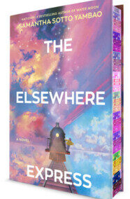 The Elsewhere Express: A Novel, by Samantha Sotto Yambao