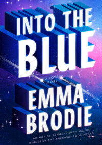 Into the Blue: A Love Story, by Emma Brodie