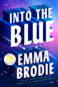 Into the Blue: A Love Story, by Emma Brodie