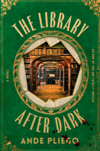 The Library After Dark: A Novel, by Ande Pliego
