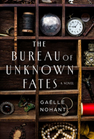 The Bureau of Unknown Fates: A Novel, by Gaëlle Nohant