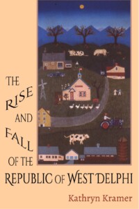 The Rise and Fall of the Republic of West Delphi, by Kathryn Kramer