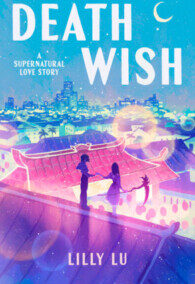 Death Wish: A Supernatural Love Story, by Lilly Lu