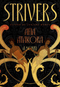 Strivers: A Novel, by Afia Atakora