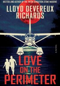 Love on the Perimeter: A Novel, by Lloyd Devereaux Richards
