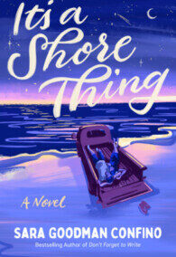 It’s a Shore Thing: A Novel, by Sara Goodman Confino