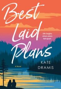 Best Laid Plans: A Novel, by Kate Dramis